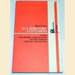 Viviani, Da lavoratore a cittadino. Critica delle ideologie cooperativistiche dai Padri Fondatori al dibattito contemporaneo