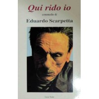 Eduardo Scarpetta, Qui rido io