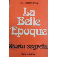 Castellani, La belle Époque. Storia segreta