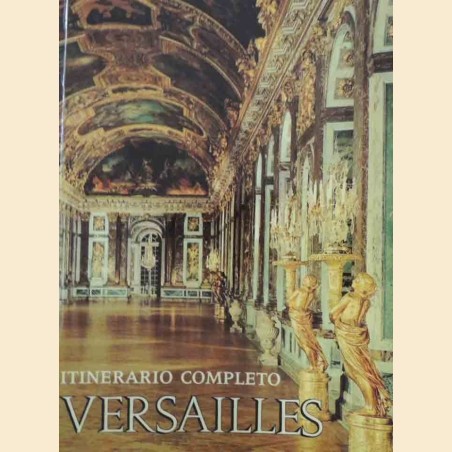 Van der Kemp, Versailles. Il palazzo Il parco I trianons