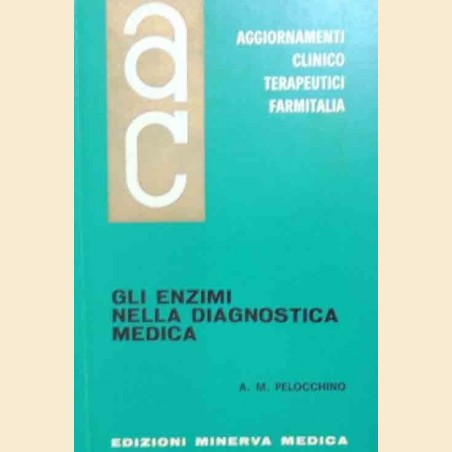 Pelocchino, Gli enzimi nella diagnostica medica, Aggiornamenti Clinicoterapeutici, vol. XI, n. 4, aprile 1970