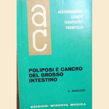 Marcozzi, Poliposi e cancro del grosso intestino, Aggiornamenti Clinicoterapeutici, vol. X, n. 2, febbraio 1969