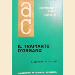 Cortesini, Casciani, Il trapianto d’organo, Aggiornamenti Clinicoterapeutici, vol. IX, n. 9, ottobre 1968