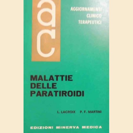 Lacroix, Martini, Malattie delle paratiroidi, Aggiornamenti Clinicoterapeutici, vol. IX, n. 8, settembre 1968