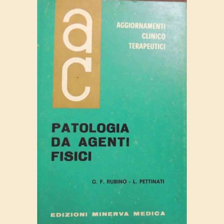 Rubino, Pettinati, Patologia da agenti fisici, Aggiornamenti Clinicoterapeutici, vol. VII, n. 6, maggio 1966