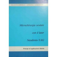 Balacco-Gabrieli, Avolio, Lorusso, Microchirurgia oculare con il laser Neodimio-Yag. Principi ed applicazioni cliniche