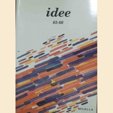 Idee. Rivista di filosofia, a. XXII, n. 65-66, maggio-dicembre 2007