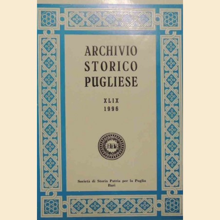 Archivio storico pugliese, a. XLIX, fasc. I-IV, gennaio-dicembre 1996
