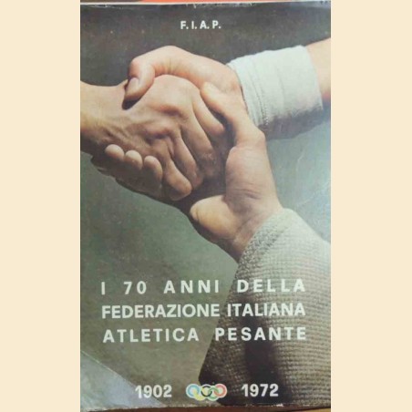I settant’anni della Federazione Italiana Atletica Pesante, a cura di Castelli
