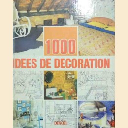 La decoration. 1000 idees exemples realisations, a cura di Morand e Chadenet