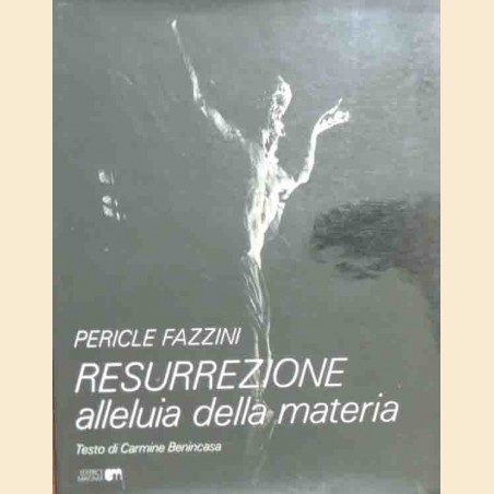 Benincasa, Pericle Fazzini. Resurrezione. Alleluia della materia