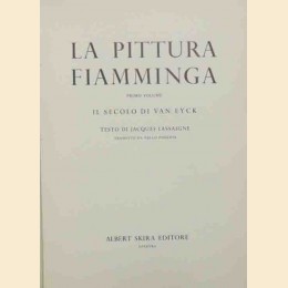 Lassaigne, Delevoy, La pittura fiamminga, 2 voll. 