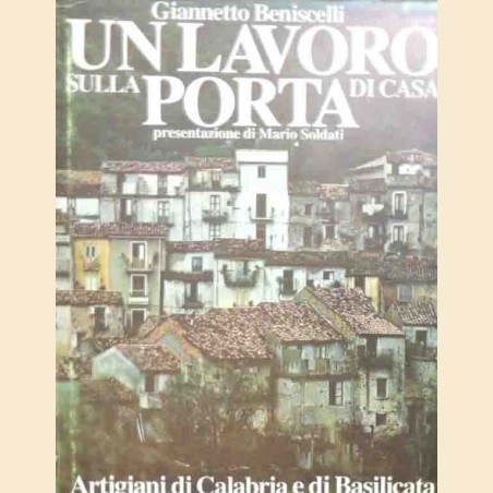 Beniscelli, Un lavoro sulla porta di casa