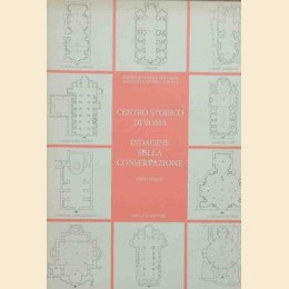 Indagine straordinaria sulla conservazione dei beni artistici del centro storico di Roma. Edifici religiosi