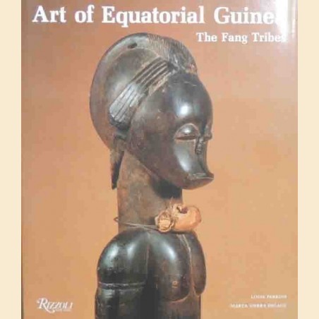 Perrois, Sierra Delage, The art of Equatorial Guinea. The Fang Tribes