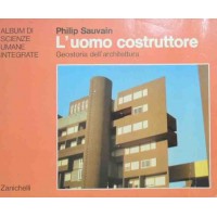 Sauvain, L’uomo costruttore. Geostoria dell’architettura