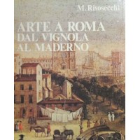 Rivsecchi, Arte a Roma. Dal Vignola al Maderno