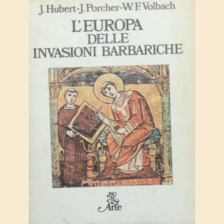 Hubert, Porcher, Volbach, L’Europa delle invasioni barbariche