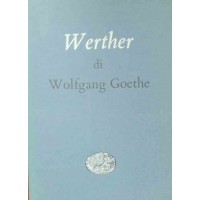 Goethe, I dolori del giovane Werther, traduzione di Spaini