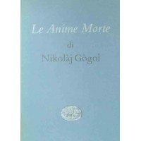 Gògol, Le anime morte, traduzione integrale di Villa