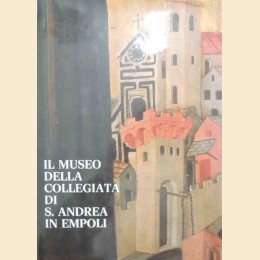 Paolucci, Il Museo della Collegiata di S. Andrea in Empoli