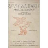 Rassegna d’arte antica e moderna, anno IX (XXII), 1922, annata completa