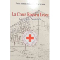 Barba Bernardini d’Arnesano, La Croce Rossa a Lecce. La sezione femminile