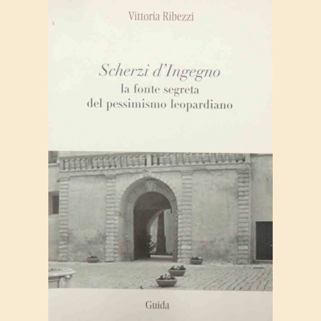 Riezzi, Scherzi d’ingegno. La fonte segreta del pessimismo leopardiano