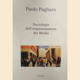 Pagliaro, Sociologia dell’organizzazione dei Media