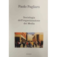 Pagliaro, Sociologia dell’organizzazione dei Media