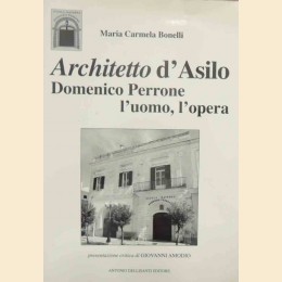 Bonelli, Architetto d’Asilo. Domenico Perrone l’uomo, l’opera