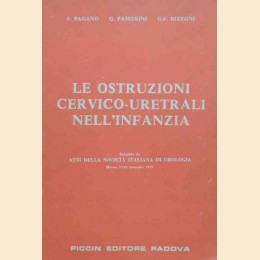 Pagano, Passerini, Rizzoni, Le ostruzioni cervico-uretrali nell’infanzia. Volume I. Tomo II
