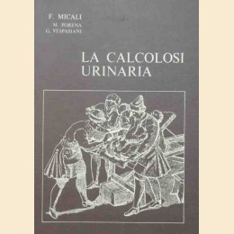 Micali, Porena, Vespasiani, La calcolosi urinaria