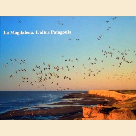La Magdalena. L’altra Patagonia, progetto editoriale Costanzo