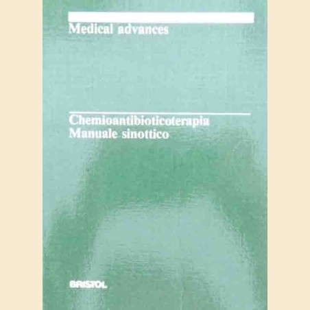 Chemioantibioticoterapia. Manuale sinottico, a cura di Sinicco e Gioannini