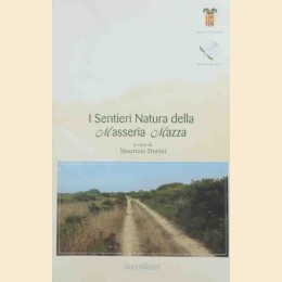 I sentieri della natura della Masseria Mazza, a cura di Durini