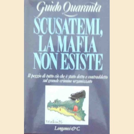 Quaranta, Scusatemi, la mafia non esiste