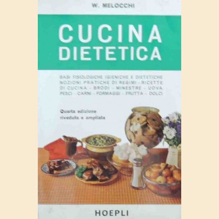 Melocchi, Cucina dietetica. Basi fisiologiche, alimenti, regimi, ricette