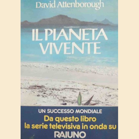 Attenborough, Il pianeta vivente. Un ritratto della terra