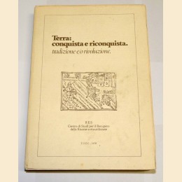 Terra: conquista e riconquista. Tradizione e/o rivoluzione