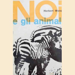 Wendt, Noi e gli animali. Breve storia dell’evoluzione