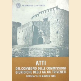 Automobile Club Gorizia, Atti Convegno delle Commissioni Giuridiche degli AA. CC. Triveneti, Gorizia 15-16 maggio 1965