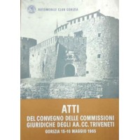 Automobile Club Gorizia, Atti Convegno delle Commissioni Giuridiche degli AA. CC. Triveneti, Gorizia 15-16 maggio 1965