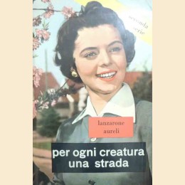 Lanzarone Aureli, Per ogni creatura una strada