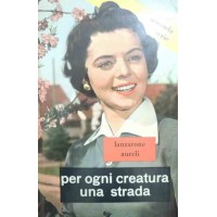 Lanzarone Aureli, Per ogni creatura una strada