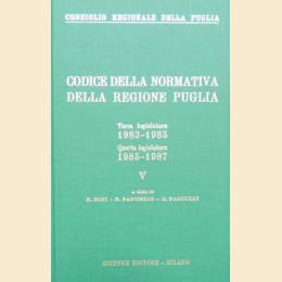 Codice della normativa della regione Puglia. Terza legislatura 1983-1985. Quarta legislatura 1985-1987. V