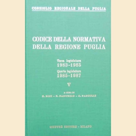 Codice della normativa della regione Puglia. Terza legislatura 1983-1985. Quarta legislatura 1985-1987. V