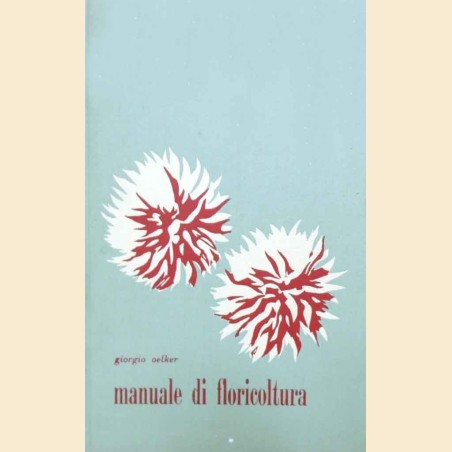 Oelker, Manuale di floricoltura