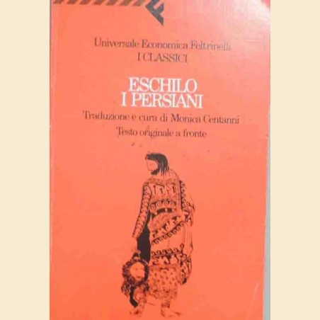 Eschilo, I persiani, traduzione e cura di M. Centanni