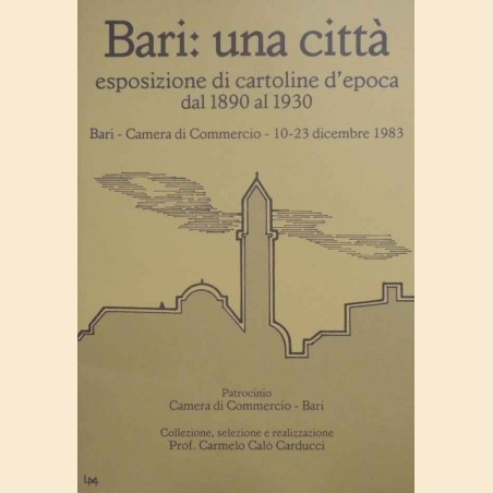 Calò Carducci, Bari: una città. Esposizione di cartoline d’epoca del 1890 al 1930